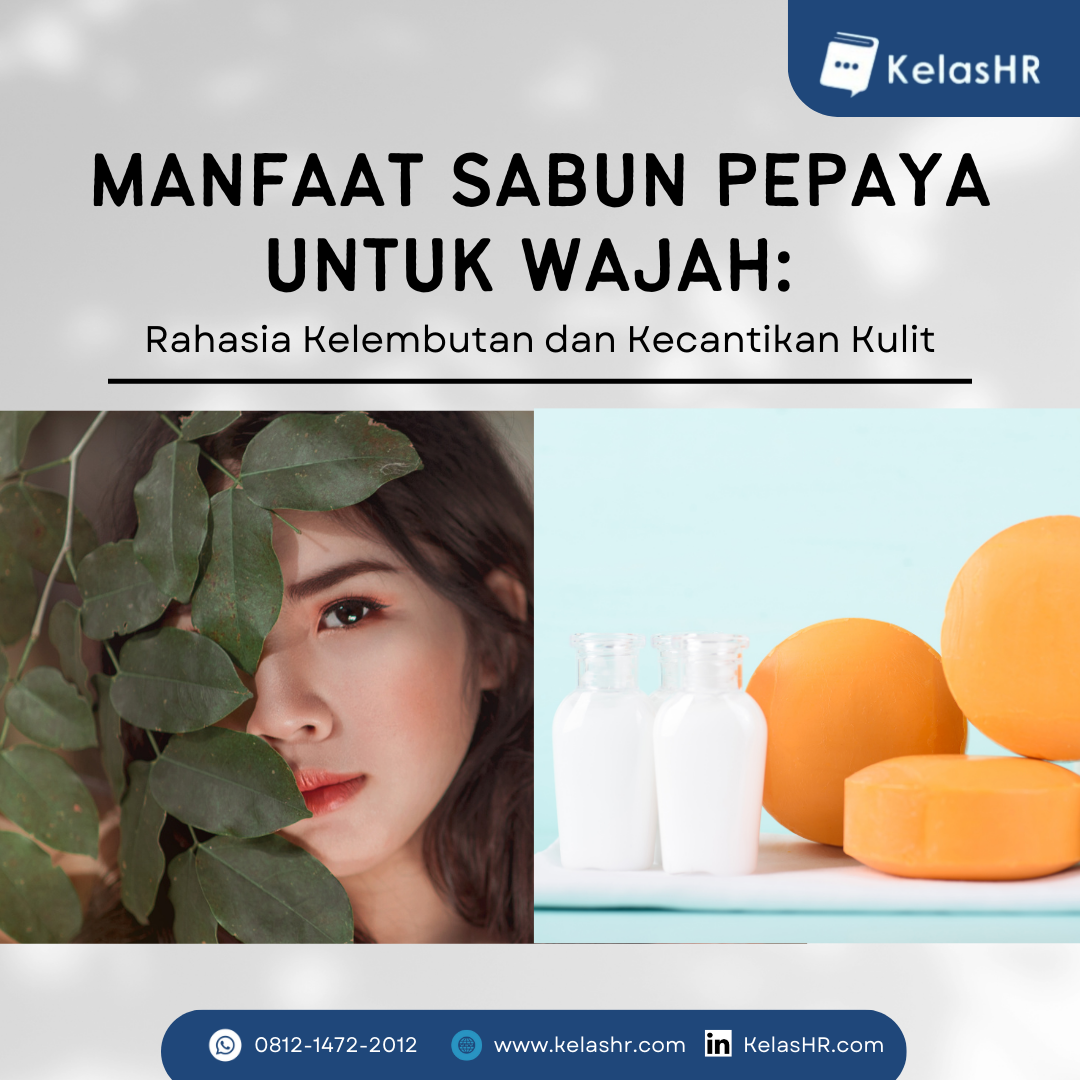 Manfaat Sabun Pepaya Untuk Wajah Rahasia Kelembutan Dan Kecantikan