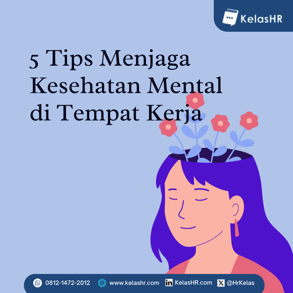 5 Tips Menjaga Kesehatan Mental Di Tempat Kerja Kelas HR