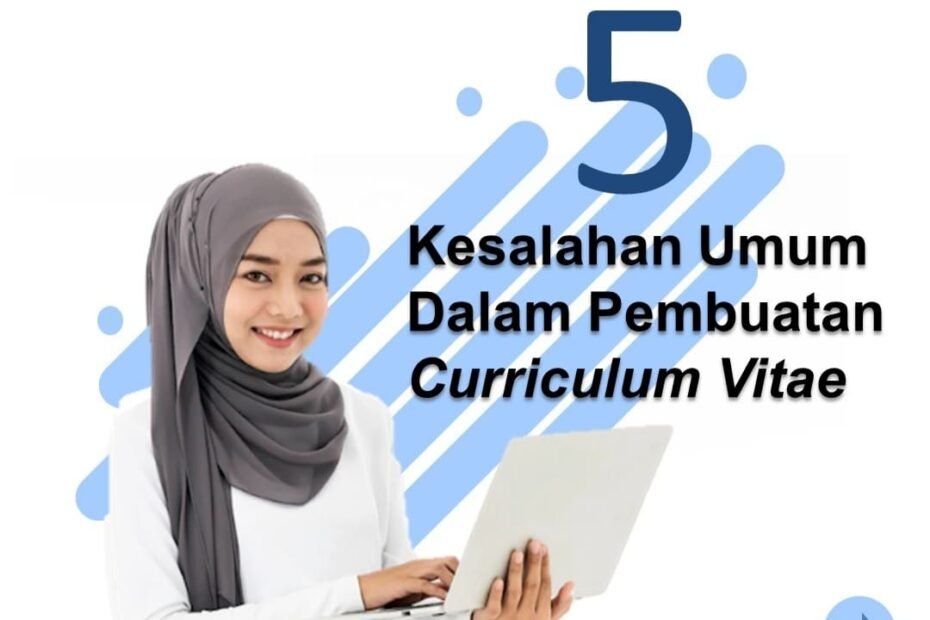 5 Kesalahan Umum dalam Pembuatan CV