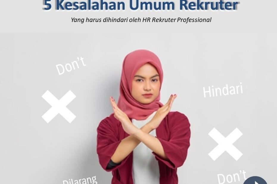 5 Kesalahan Umum Rekruter