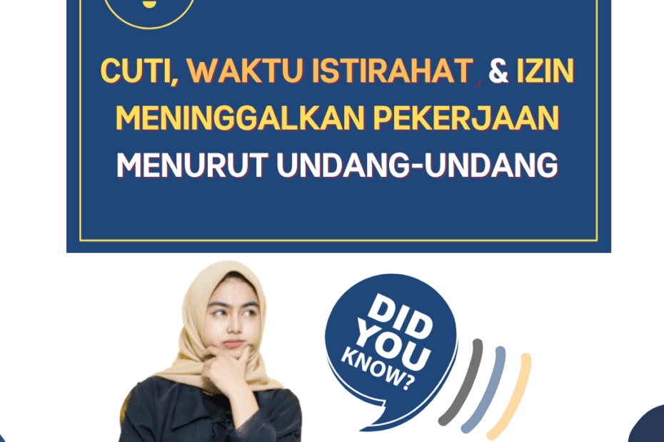 CUTI, WAKTU ISTIRAHAT, DAN IZIN MENINGGALKAN PEKERJAAN MENURUT UNDANG-UNDANG?