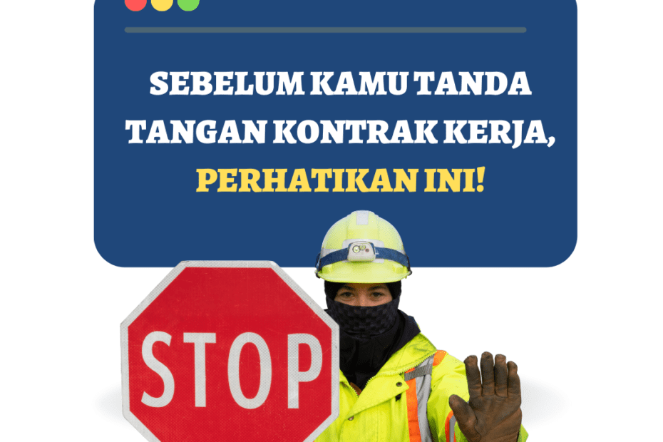 STOP. SEBELUM KAMU TANDA TANGAN KONTRAK KERJA, PERHATIKAN INI! STOP. SEBELUM KAMU TANDA TANGAN KONTRAK KERJA, PERHATIKAN INI!