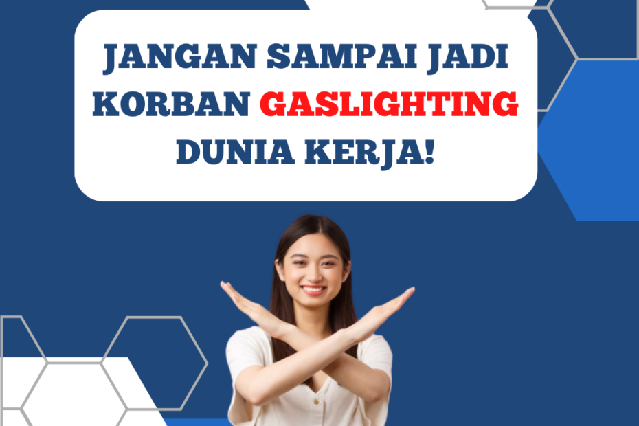 JANGAN SAMPAI JADI KORBAN GASLIGHTING DUNIA KERJA!