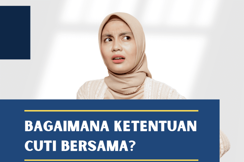 Bagaimana Ketentuan Cuti Bersama?