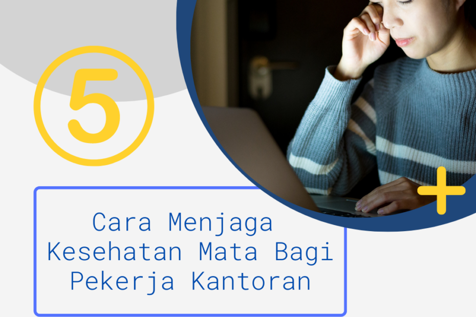 5 Cara Menjaga Kesehatan Mata Bagi Pekerja Kantoran