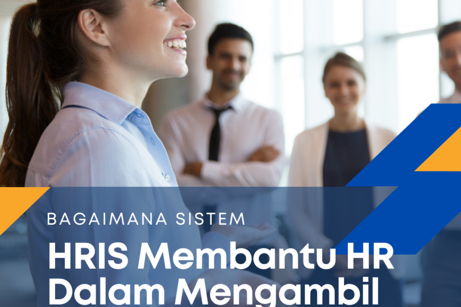 Bagaimana Sistem HRIS Membantu SDM Dalam Pengambilan Keputusan?