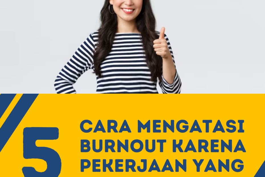 5 Cara Mengatasi Burnout Karena Pekerjaan Yang Efektif - Kelas HR