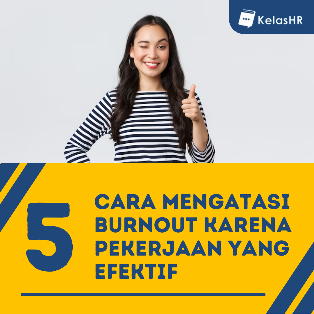 5 Cara Mengatasi Burnout Karena Pekerjaan Yang Efektif - Kelas HR