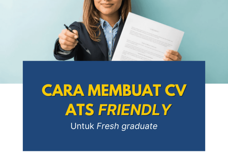 Cara Membuat CV ATS Friendly Untuk Fresh graduate, Agar Cepat Dapat Kerja