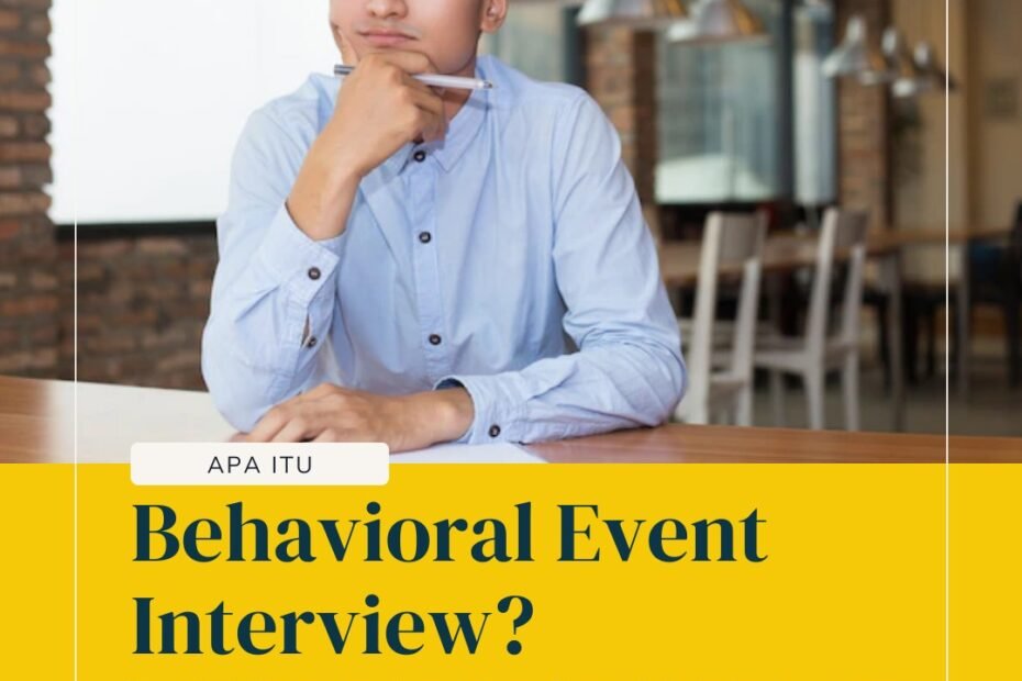 Behavioral Event Interview Adalah? Begini Pengertian dan Cara Melakukannya