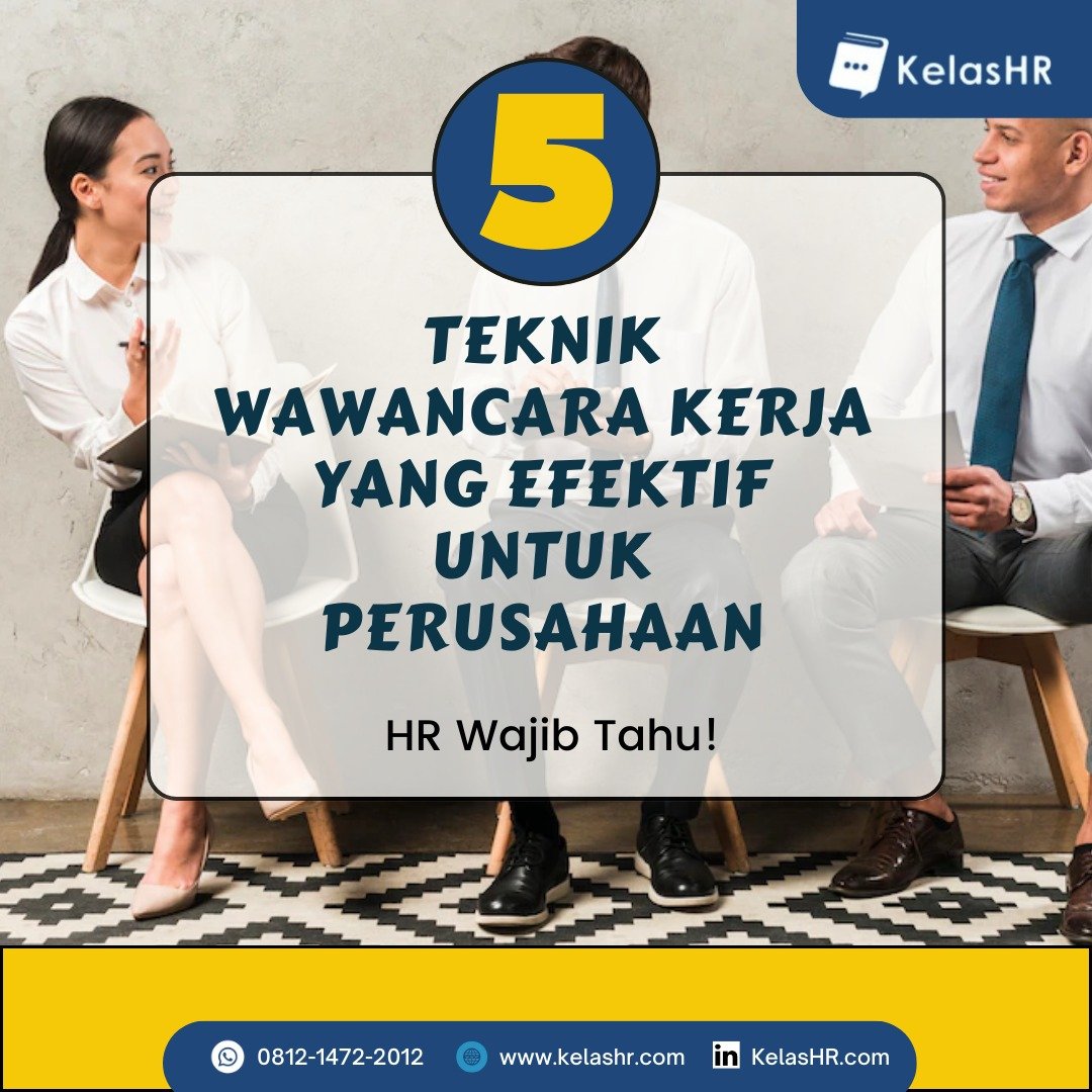 5 Teknik Wawancara Kerja Yang Efektif Untuk Perusahaan Hr Wajib Tahu