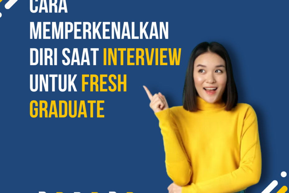 Cara Memperkenalkan Diri Saat Interview Untuk Fresh Graduate