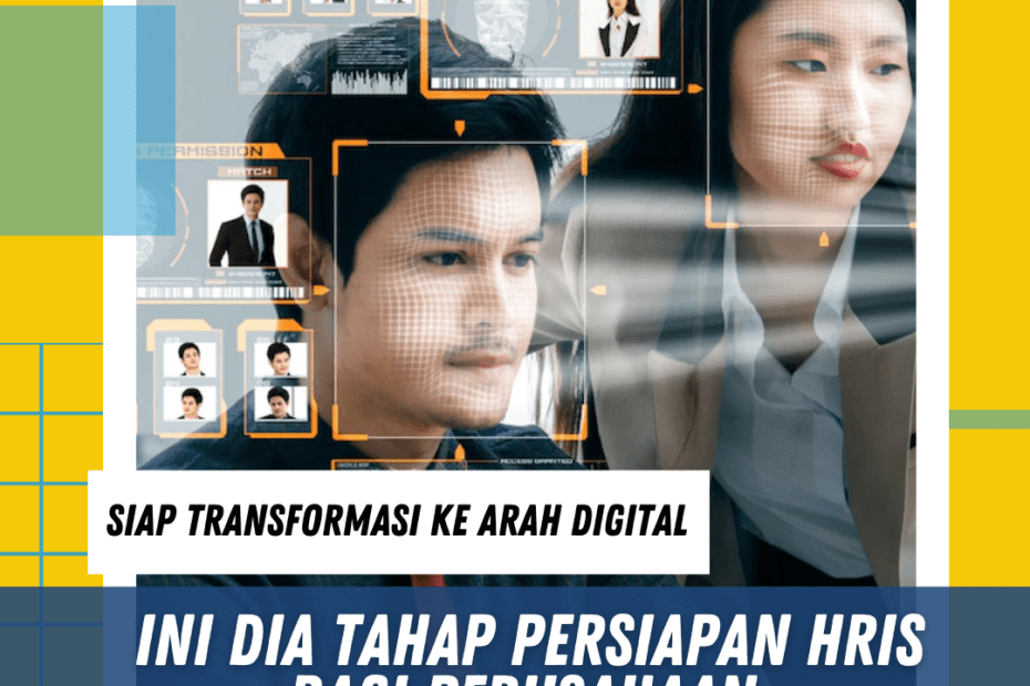 Siap Transformasi ke Arah Digital, Ini Dia Tahap Persiapan HRIS Bagi Perusahaan