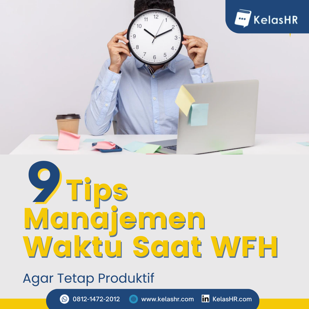 9 Tips Manajemen Waktu Saat WFH Agar Tetap Produktif Kelas HR