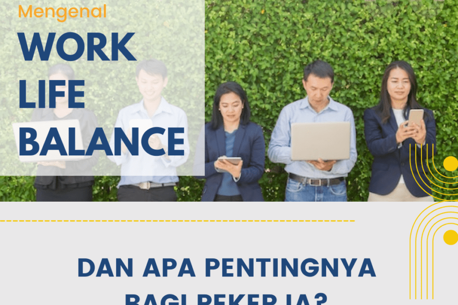 Mengenal Work Life Balance Dan Pentingnya Bagi Pekerja