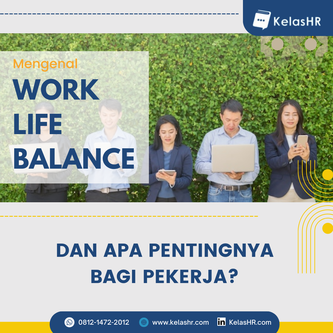 Mengenal Work Life Balance Dan Pentingnya Bagi Pekerja - Kelas HR