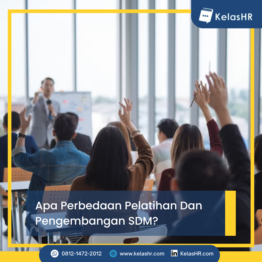 Apa Perbedaan Pelatihan Dan Pengembangan SDM? - Kelas HR