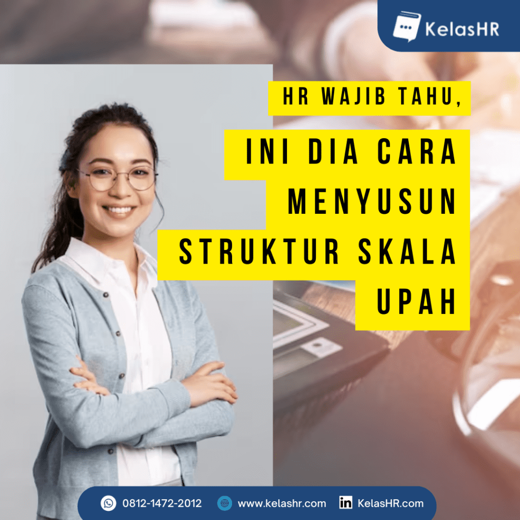 HR Wajib Tahu, Ini Dia Cara Menyusun Struktur Skala Upah