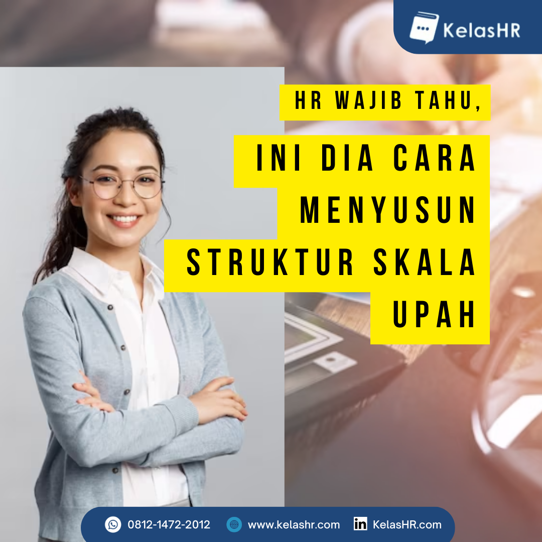 HR Wajib Tahu, Ini Dia Cara Menyusun Struktur Skala Upah - Kelas HR