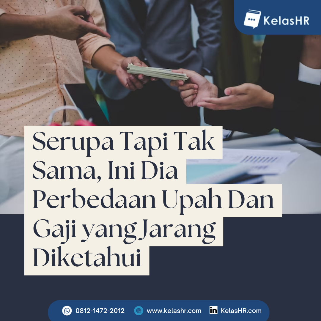 Serupa Tapi Tak Sama, Ini Dia Perbedaan Upah Dan Gaji yang Jarang