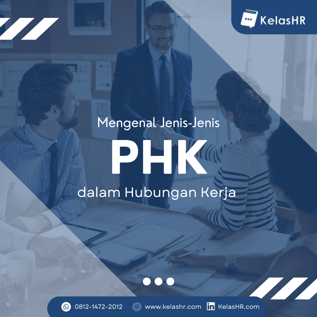 Jenis-jenis PHK juga beragam tergantung pada alasan dilakukannya tindakan tersebut.