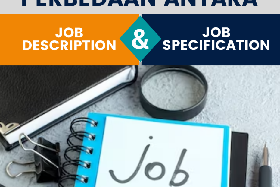 Perbedaan Antara Job Description dan Job Specification