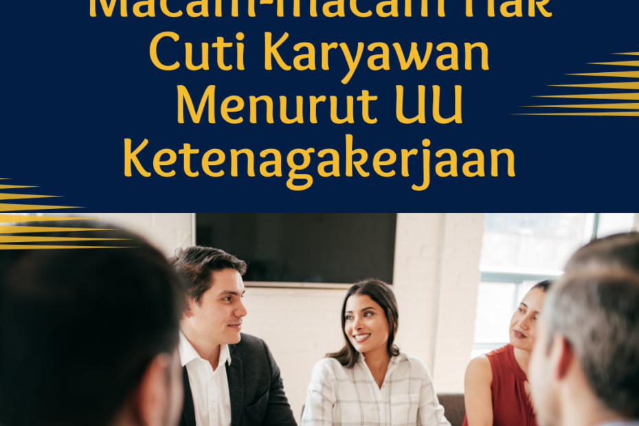 Macam Macam Hak Cuti Karyawan Menurut Uu Ketenagakerjaan Kelas Hr 1082