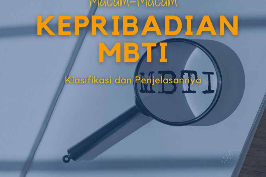 Macam-Macam Kepribadian MBTI: Klasifikasi dan Penjelasannya