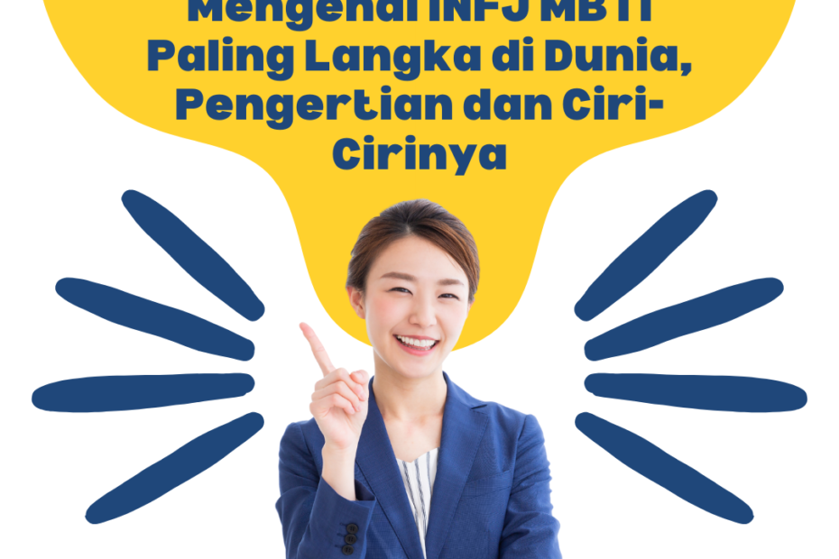 Mengenal INFJ MBTI Paling Langka di Dunia, Pengertian dan Ciri-Cirinya