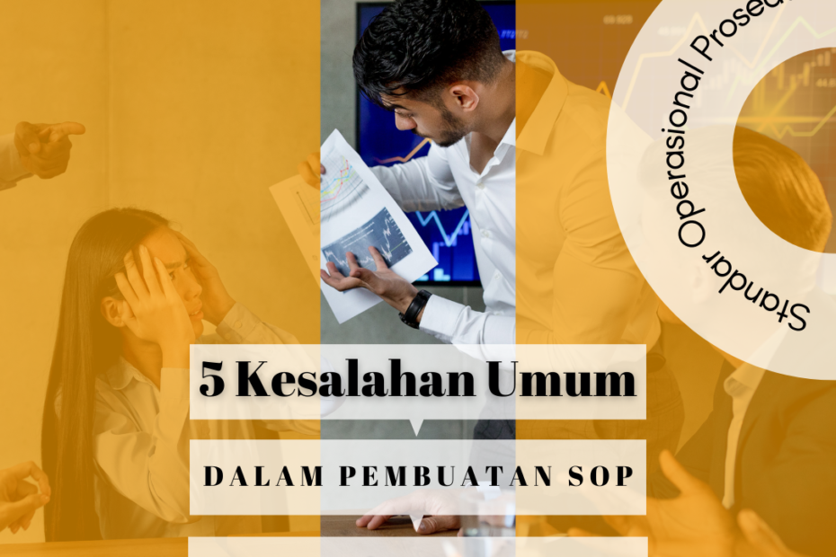 5 Kesalahan Umum dalam Pembuatan Standar Operasional Prosedur (SOP) yang Harus Dihindari