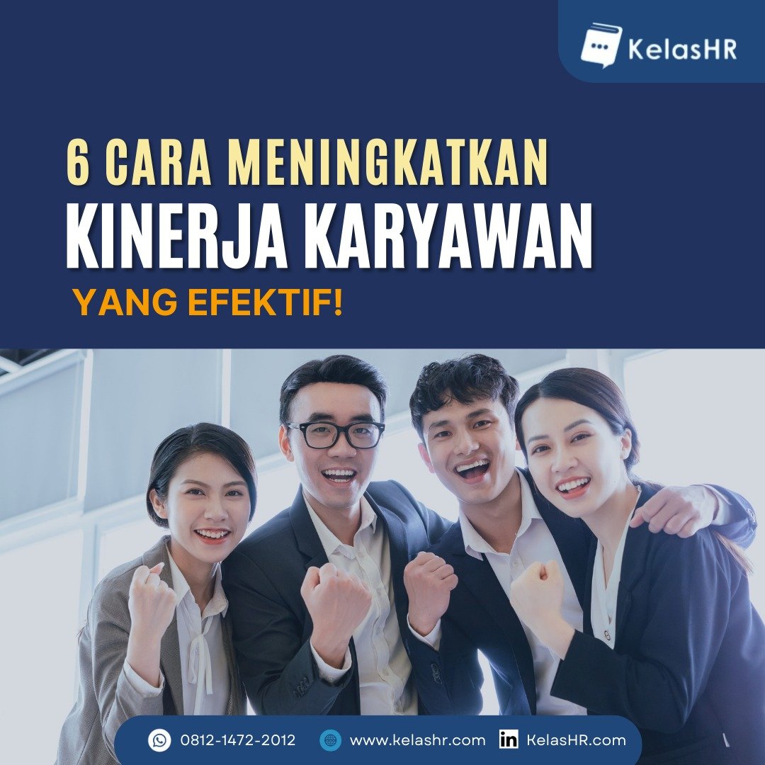 6 Cara Meningkatkan Kinerja Karyawan Yang Efektif! - Kelas HR