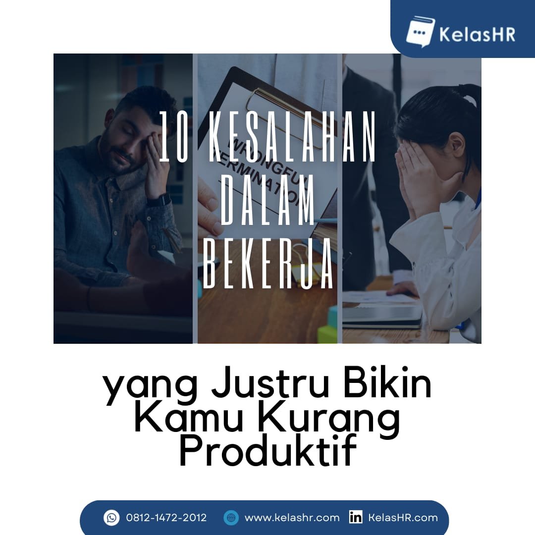Beberapa Kesalahan dalam bekerja yang justru bikin kamu kurang produktif.