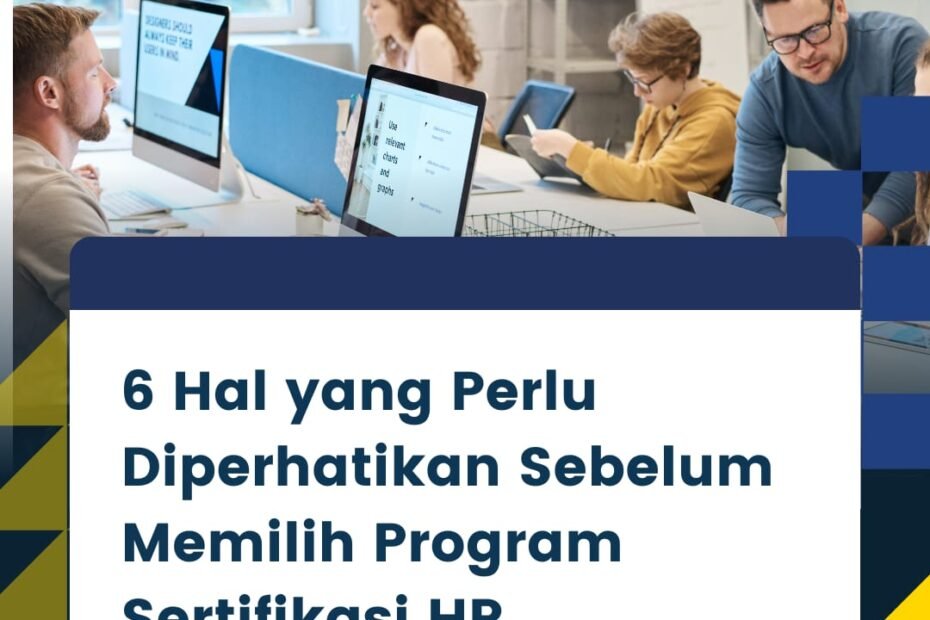 6 Hal yang Perlu Diperhatikan Sebelum Memilih Program Sertifikasi HR