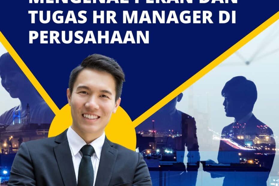 Mengenal Peran dan Tugas HR Manager di Perusahaan