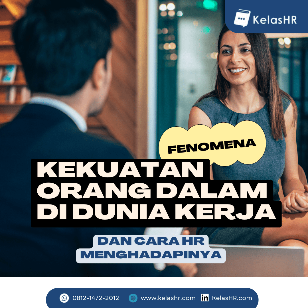 Fenomena Kekuatan Orang Dalam di Dunia Kerja Dan Cara HR Menghadapinya
