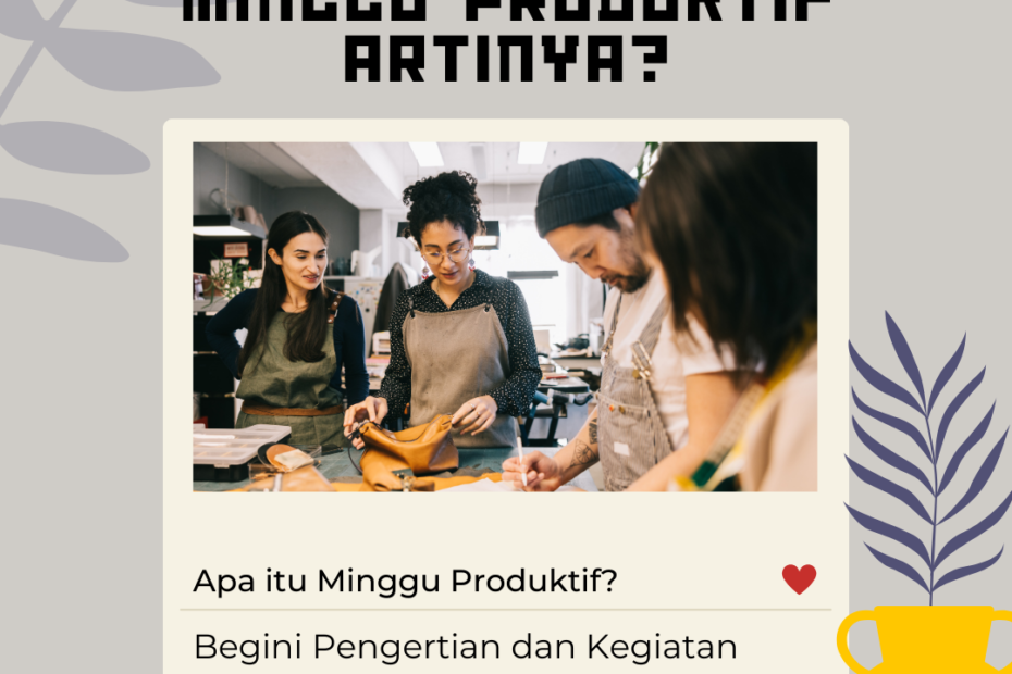 Minggu Produktif Artinya? Begini Pengertian dan Kegiatan yang Bisa Dilakukan!