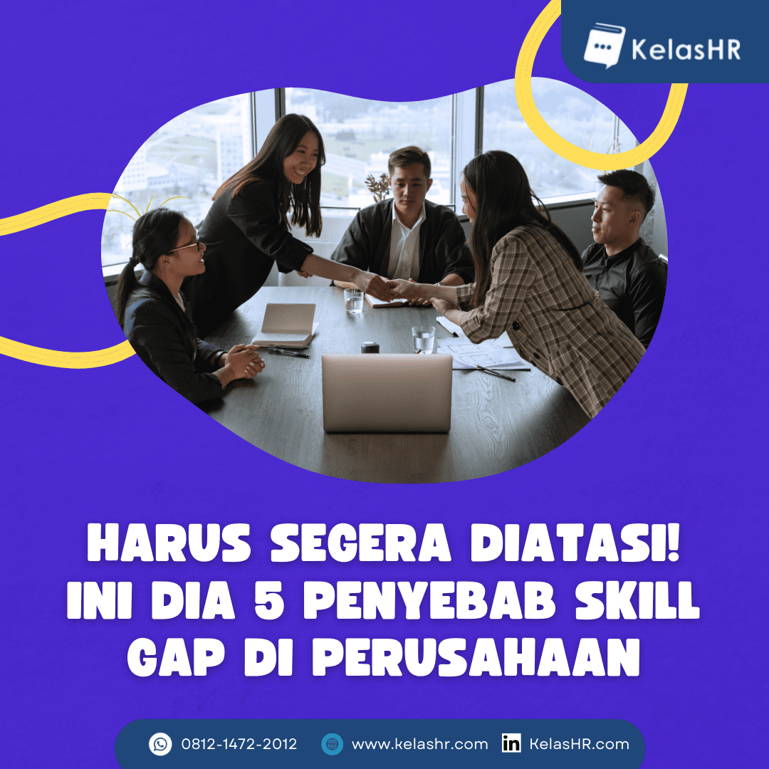 Harus Segera Diatasi! Ini Dia 5 Penyebab Skill Gap di Perusahaan