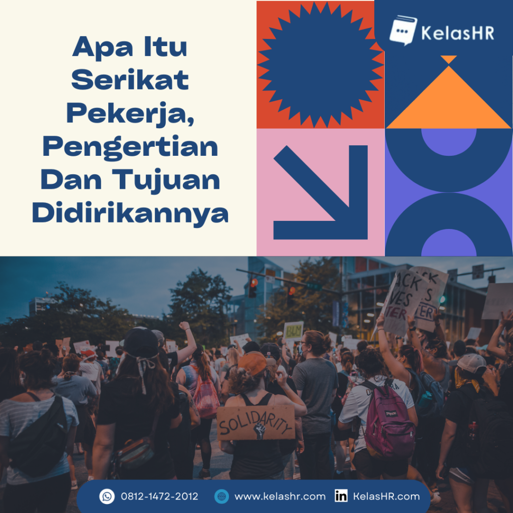 Apa Itu Serikat Pekerja, Pengertian Dan Tujuan Didirikannya - Kelas HR