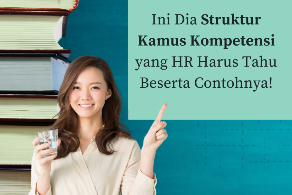 Ini Dia Struktur Kamus Kompetensi yang HR Harus Tahu Beserta Contohnya!