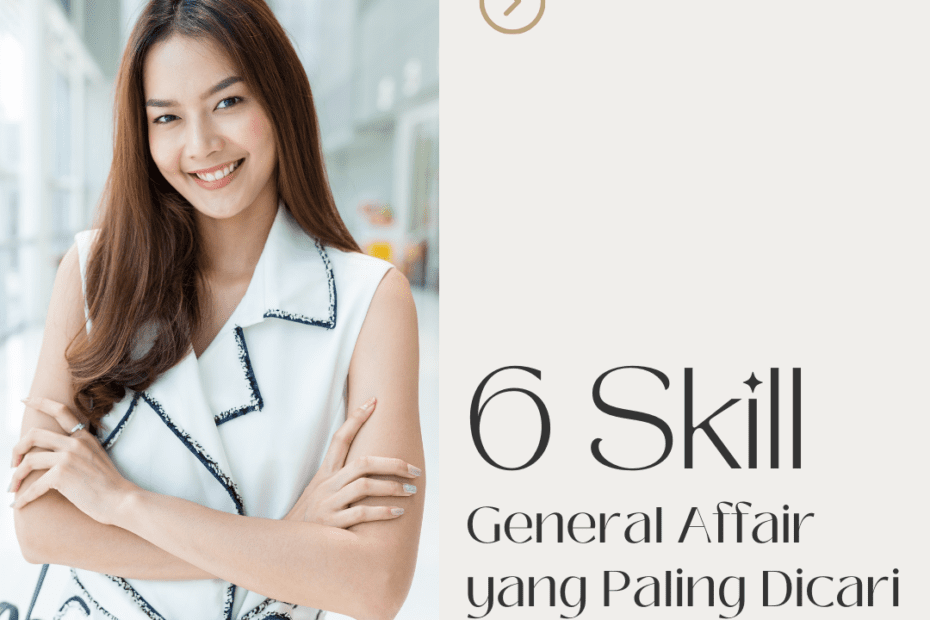 6 Skill General Affair yang Paling Dicari Perusahaan!