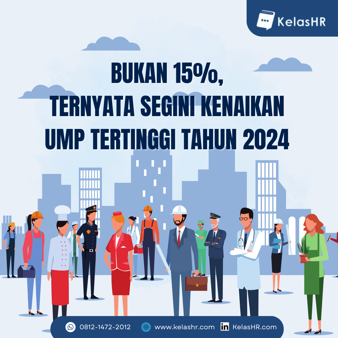 Bukan 15%, Ternyata Segini Kenaikan UMP Tertinggi Tahun 2024! - Kelas HR