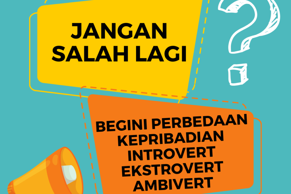 Jangan Salah Lagi, Begini Perbedaan Kepribadian Introvert Ekstrovert Ambivert