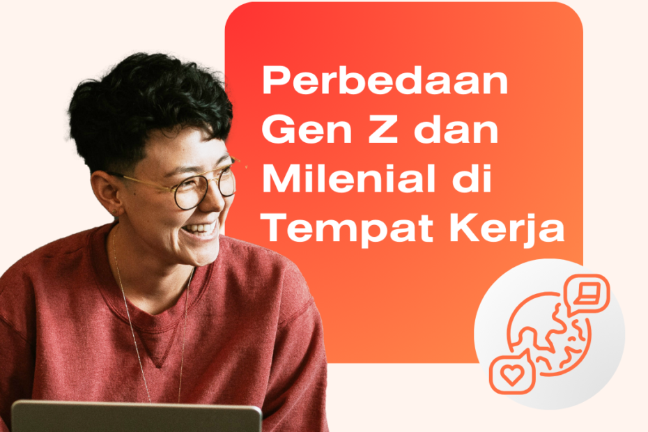 5 Perbedaan Gen Z Dan Milenial Di Tempat Kerja - Kelas HR