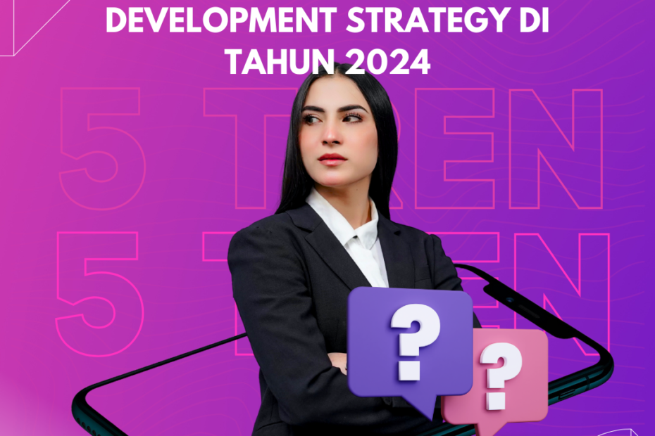 5 Tren Learning and Development Strategy di Tahun 2024