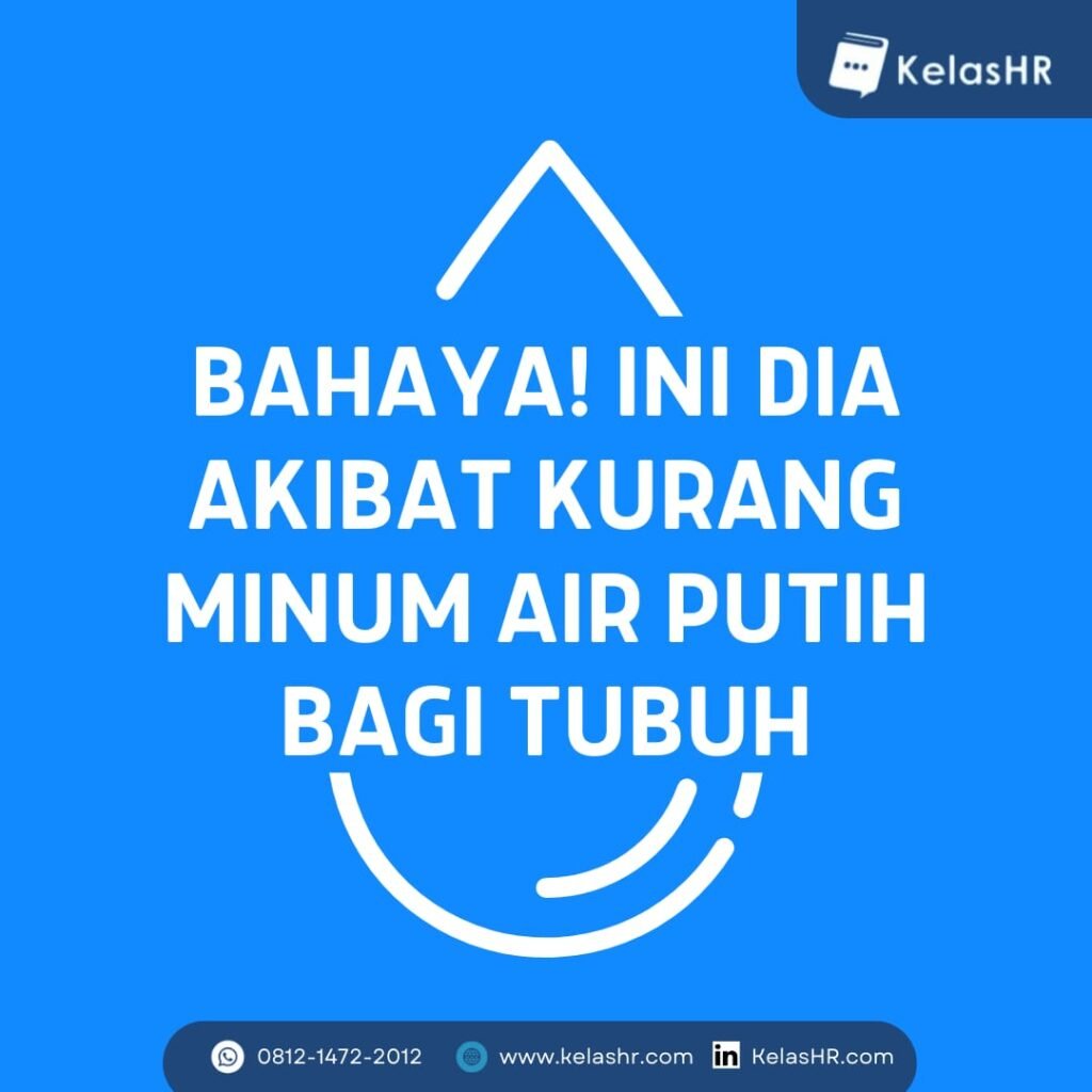 Bahaya! Ini Dia Akibat Kurang Minum Air Putih Bagi Tubuh - Kelas HR