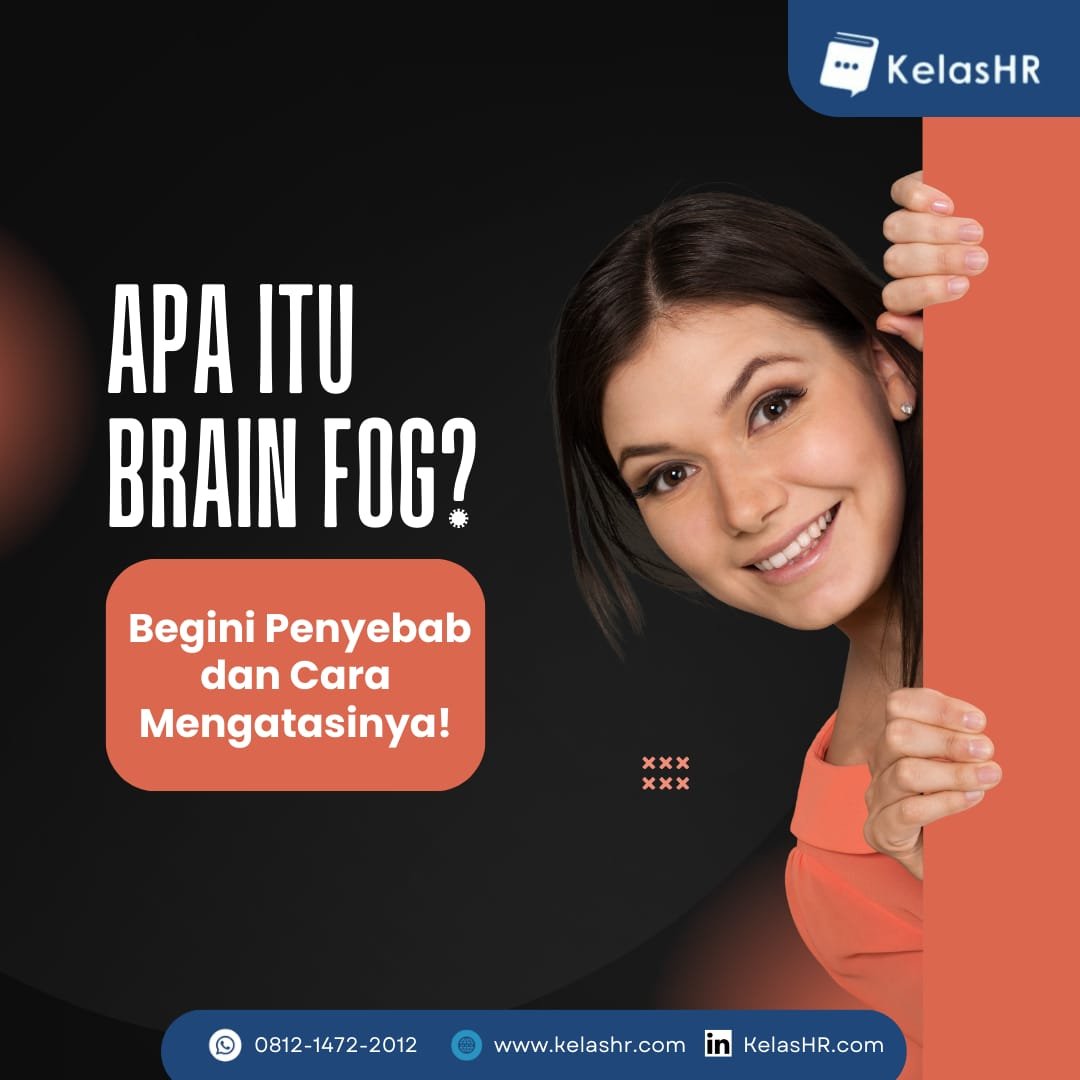 Apa Itu Brain Fog Begini Penyebab Dan Cara Mengatasinya Kelas HR apa-itu-brain-fog-begini-penyebab-dan-cara-mengatasinya-kelas-hr