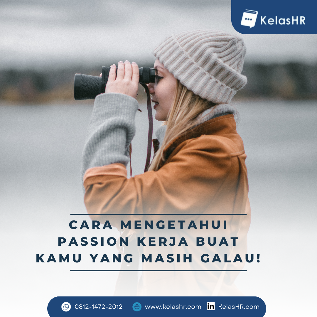 Begini, Cara Mengetahui Passion Kerja Buat Kamu yang Masih Galau!