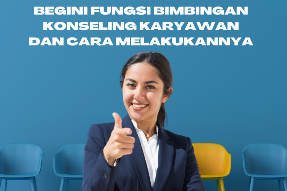 HR Best Practices: Begini Fungsi Bimbingan Konseling Karyawan dan Cara Melakukannya