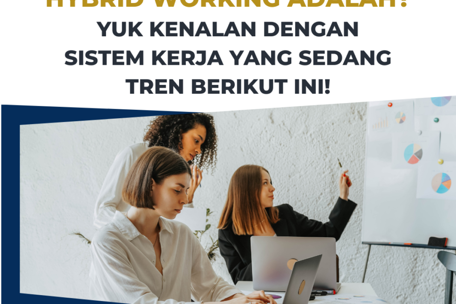 Hybrid Working Adalah? Yuk Kenalan dengan Sistem Kerja yang Sedang Tren Berikut Ini!