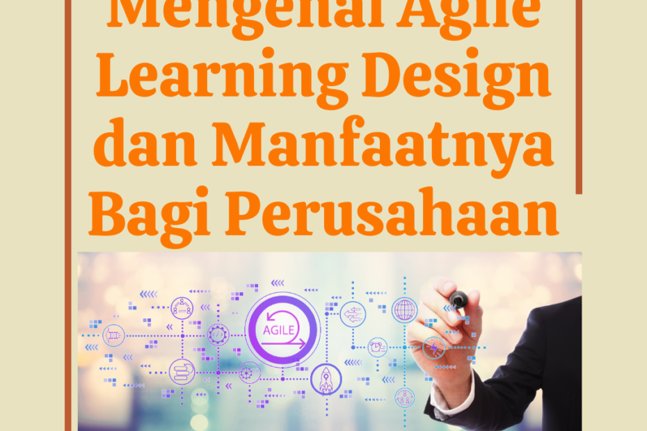 Mengenal Agile Learning Design dan Manfaatnya Bagi Perusahaan